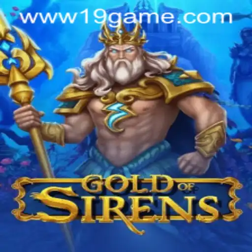 The Enchanting World of GoldofSirens: A Fascinating Dive into '19 GAME'