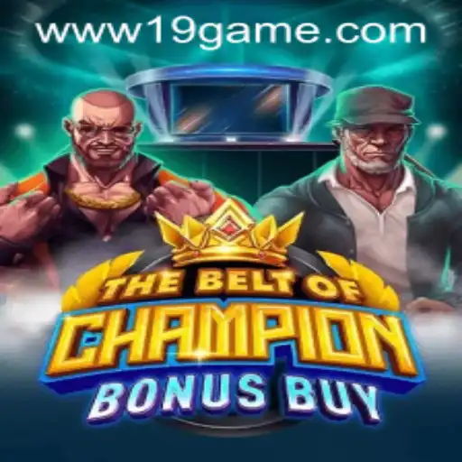 Unveiling TheBeltOfChampionBonusBuy: A Comprehensive Guide to the 19 GAME